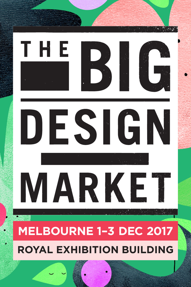 THE BIG DESIGN MARKET - Melbourne 1-3 December 2017